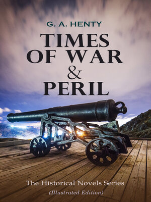 cover image of TIMES OF WAR & PERIL--The Historical Novels Series (Illustrated Edition)